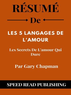 cover image of Résumé De Les 5 Langages De L'amour Par Gary Chapman Les Secrets De L'amour Qui Dure